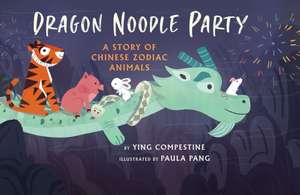 Dragon Noodle Party de Ying Chang Compestine