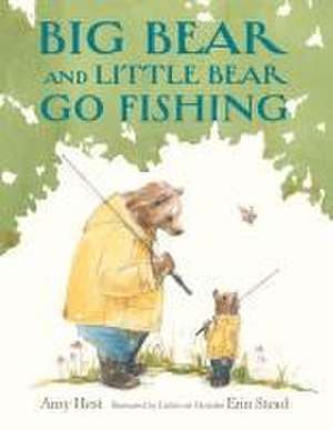 Big Bear and Little Bear Go Fishing de Amy Hest