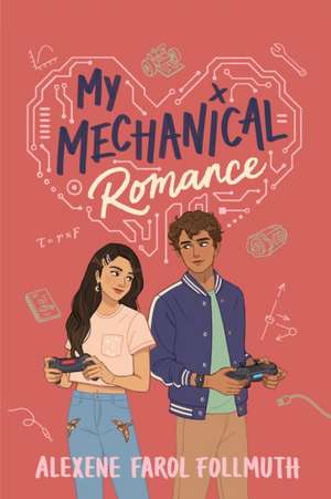 My Mechanical Romance de Alexene Farol Follmuth