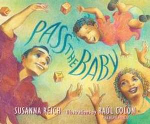 Pass the Baby de Susanna Reich