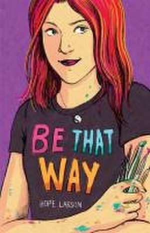 Be That Way de Hope Larson