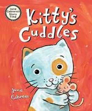 Kitty's Cuddles de Jane Cabrera