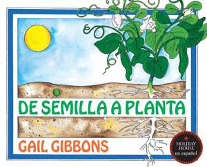 de Semilla a Planta de Gail Gibbons