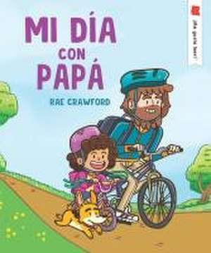 Mi Día Con Papá de Rae Crawford