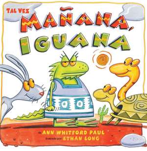 Tal Vez Mañana, Iguana de Ann Whitford Paul