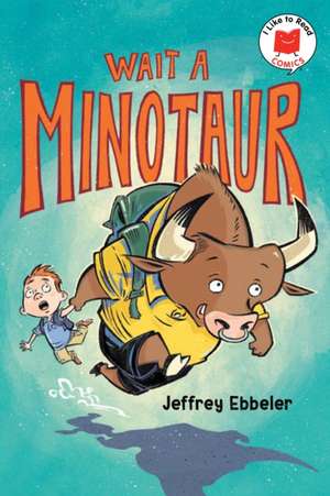 Wait a Minotaur de Jeffrey Ebbeler