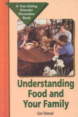 Understanding Food and Your Family de Clare Tattersall