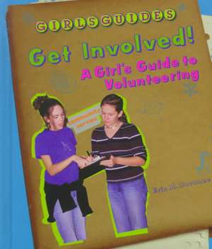 Get Involved!: A Girl's Guide to Volunteering de Erin M. Hovanec