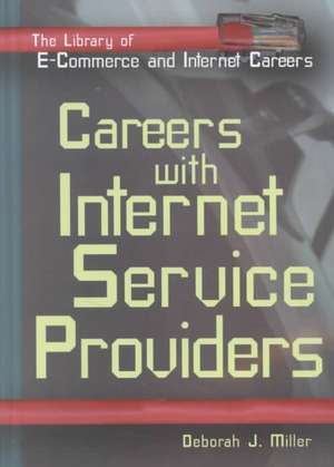 Careers with Internet Service Providers de Deborah J. Miller