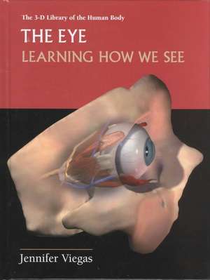 The Eye: Learning How We See de Jennifer Viegas