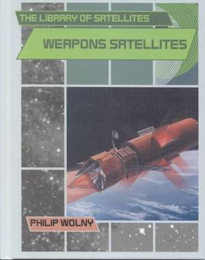 Weapons Satellites de Philip Wolny