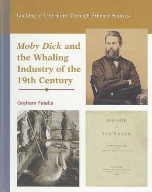 Moby Dick and the Whaling Industry of the 19th Century de Graham Faiella