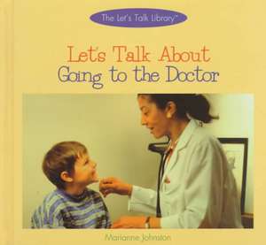 Let's Talk about Going to the Doctor de Marianne Johnston