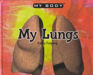 My Lungs de Kathy Furgang