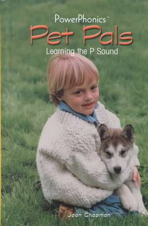 Pet Pals: Learning the P Sound de Joan Chapman