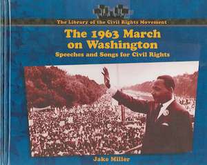 The 1963 March on Washington: Speeches and Songs for Civil Rights de Jake Miller