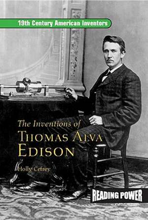 Inventions of Thomas Alva Edison: Father of the Light Bulb and the Motion Picture Camera de Holly Cefrey