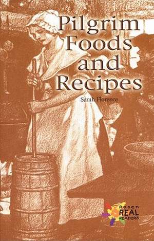 Pilgrim Foods and Recipes de Sarah Florence