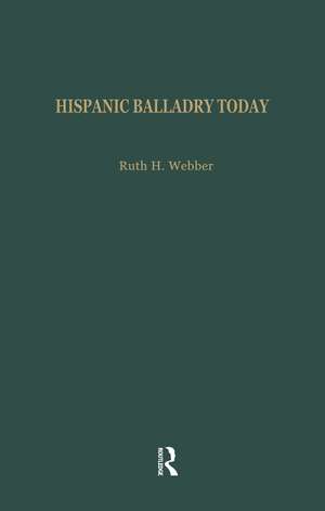 Hispanic Balladry Today de Ruth H. Webber