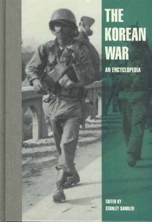 The Korean War: An Encyclopedia de Stanley Sandler