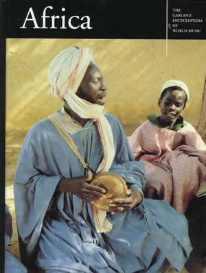 The Garland Encyclopedia of World Music: Africa de Ruth M. Stone