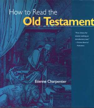 How to Read the Old Testament de Etienne Charpentier