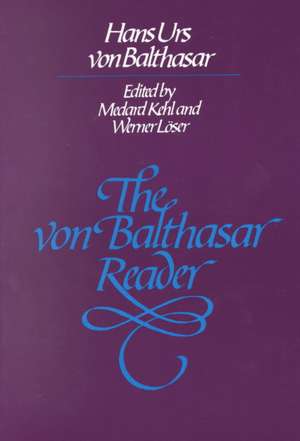 Von Balthasar Reader de Han Urs von Balthasar