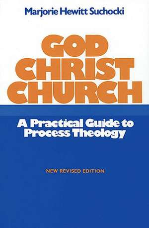 God Christ Church: A Practical Guide to Process Theology de Marjorie Hewitt Suchocki