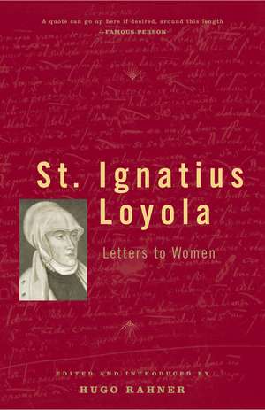 St. Ignatius Loyola: Letters to Women de Hugo Rahner S.J.