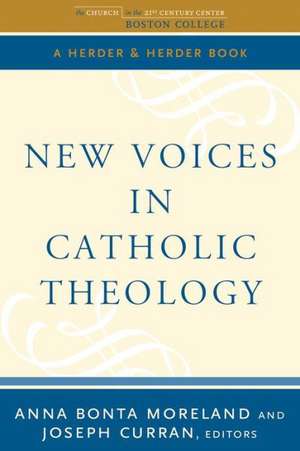 New Voices in Catholic Theology de Anna Bonta Moreland