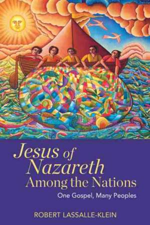 Jesus of Nazareth Among the Nations de Robert Lassalle-Klein