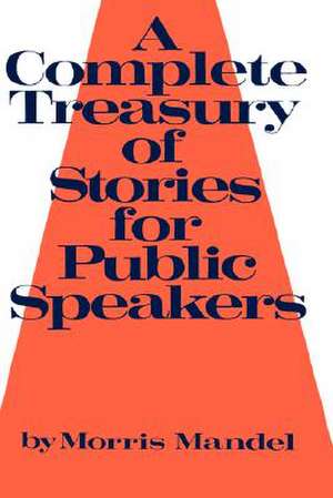 A Complete Treasury of Stories for Public Speakers de Morris Mandel