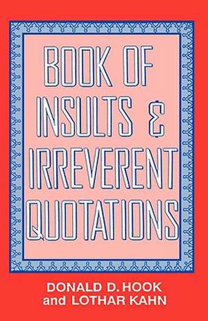 Book of Insults & Irreverent Quotations de Donald D. Hook