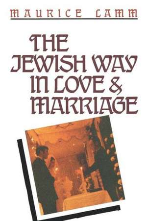 The Jewish Way in Love & Marriage de Maurice Lamm