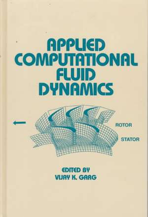 Applied Computational Fluid Dynamics de Vijay K. Garg