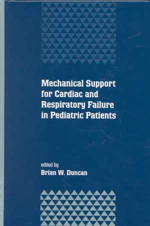 Mechanical Support for Cardiac and Respiratory Failure in Pediatric Patients de Brian Duncan