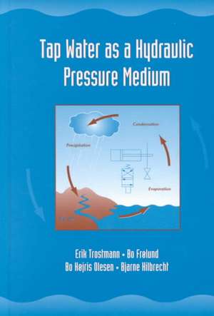 Tap Water as a Hydraulic Pressure Medium de Erik Trostmann