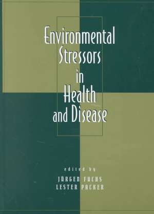 Environmental Stressors in Health and Disease de Jürgen Fuchs