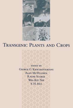 Transgenic Plants and Crops de George C. Khachatourians