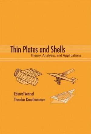 Thin Plates and Shells: Theory: Analysis, and Applications de Eduard Ventsel