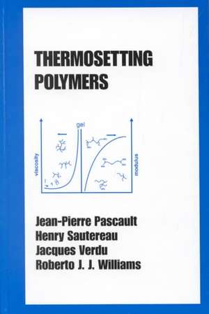 Thermosetting Polymers de Jean-Pierre Pascault