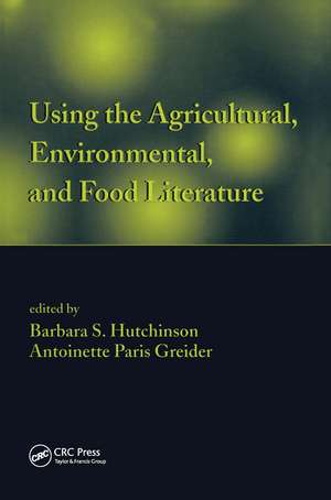 Using the Agricultural, Environmental, and Food Literature de Barbara S. Hutchinson