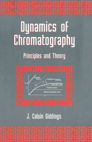 Dynamics of Chromatography: Principles and Theory de J. Calvin Giddings