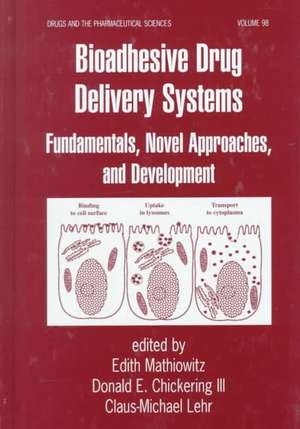 Bioadhesive Drug Delivery Systems: Fundamentals, Novel Approaches, and Development de Edith Mathiowitz