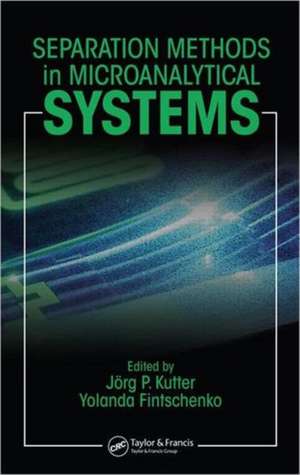 Separation Methods In Microanalytical Systems de Jorg P. Kutter