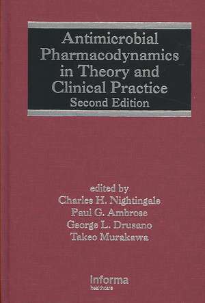 Antimicrobial Pharmacodynamics in Theory and Clinical Practice de Charles H. Nightingale