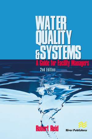 Water Quality Systems: Guide For Facility Managers de Robert N. Reid, P.E.