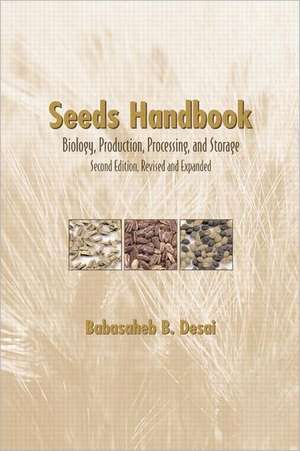 Seeds Handbook: Processing And Storage de Babasaheb B. Desai