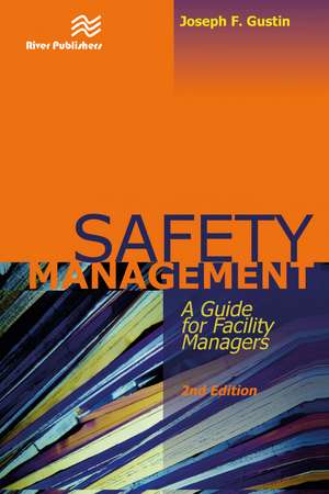 Safety Management: A Guide for Facility Managers, Second Edition de Joseph F. Gustin