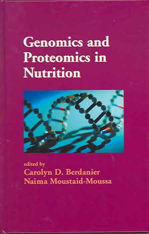 Genomics and Proteomics in Nutrition de Carolyn D. Berdanier